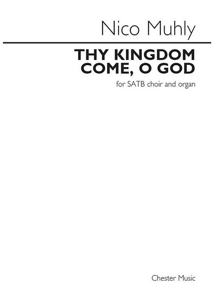 Thy Kingdom Come, O God : For SATB Choir and Organ (2014).