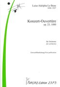 Konzert-Ouvertüre, Op. 23 : Für Orchester (1880).