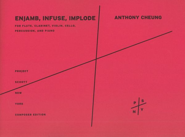 Enjamb, Infuse, Implode : For Flute, Clarinet, Violin, Cello, Percussion and Piano (2006).