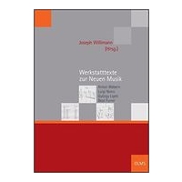 Werkstatttexte Zur Neuen Musik / edited by Joseph Willimann.