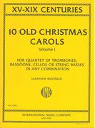 10 Old Christmas Carols, Vol. 1 : For Quartet of Trombones, Bassoons, Cellos Or String Basses.