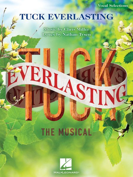 Tuck Everlasting : The Musical.