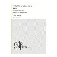 Violin Concerto In A Major (Zuc8) : For Violin, Strings and Basso Continuo / Ed. Alejandro Garri.