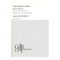 Trio Sonata In A Minor (QV 2:Anh. 34) : For Transverse Flute, Violin and Basso Continuo.