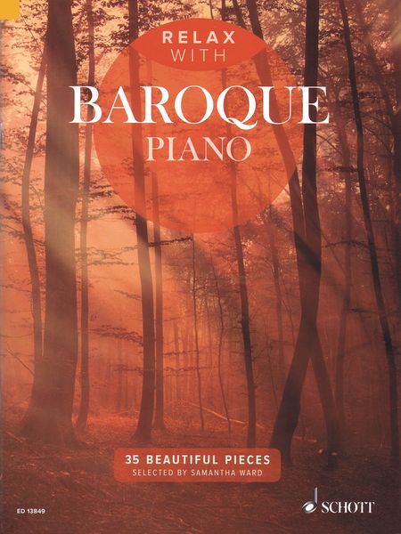 Relax With Baroque Piano : 35 Beautiful Pieces / Selected by Samantha Ward.