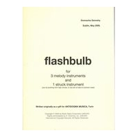 Flashbulb : For 3 Melody Instruments and 1 Struck Instrument (2006).