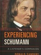 Experiencing Schumann : A Listener's Companion.