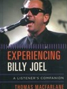 Experiencing Billy Joel : A Listener's Companion.