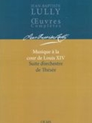 Suite d'Orchestre De Thésée / edited by Pascal Denécheau.