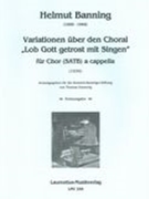 Variationen Über Den Choral Lob Gott Getrost Mit Singen : Für Chor (SATB) A Cappella.