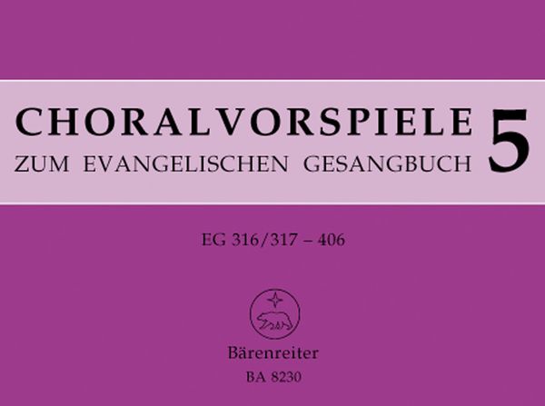 Choralvorspiele Zum Evangelischen Gesangbuch, Band 5 : For Organ / edited by Juergen Bonn.