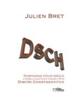 DSCH : Symphonie Pour Orgue d'Après le Quatuor A Cordes No. 8 De Dimitri Chostakovitch.