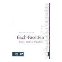 Bach-Facetten : Essays - Studien - Miszellen.