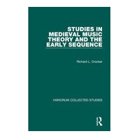 Studies In Medieval Music Theory and The Early Sequence.