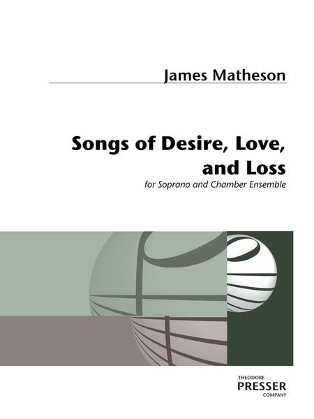 Songs of Desire, Love, and Loss : For Soprano and Chamber Ensemble (2004).