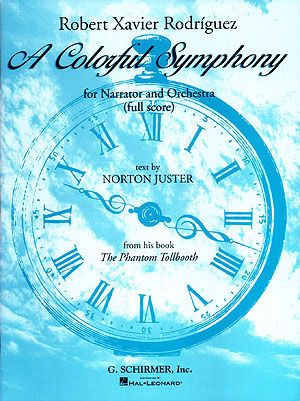 Colorful Symphony : For Narrator and Orchestra / On Text by Norton Juster.