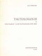 Tautologos III Our Vous Plairait - Il De Tautologuer Avec Moi?, Version 4 : For 11 Instrumentalists.