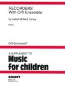 Recorders With Orff Ensemble – Book 1.