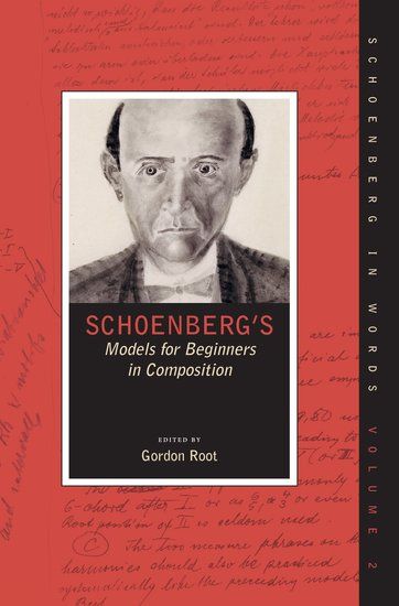 Schoenberg's Models For Beginners In Composition / edited by Gordon Root.
