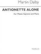 Antoinette Alone : For Mezzo Soprano and Piano (1980).