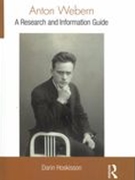 Anton Webern : A Research and Information Guide.