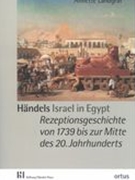 Händels Israel In Egypt : Rezeptionsgeschichte von 1739 Bis Zur Mitte Des 20. Jahrhunderts.