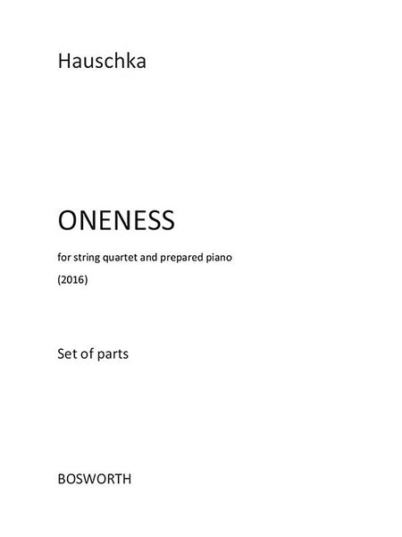 Oneness : For String Quartet and Prepared Piano (2016).