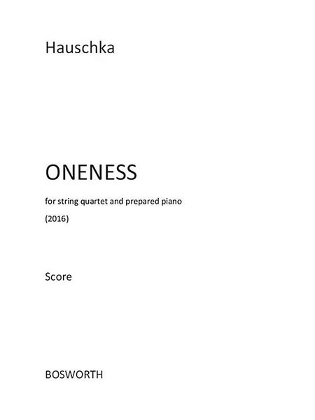Oneness : For String Quartet and Prepared Piano (2016).