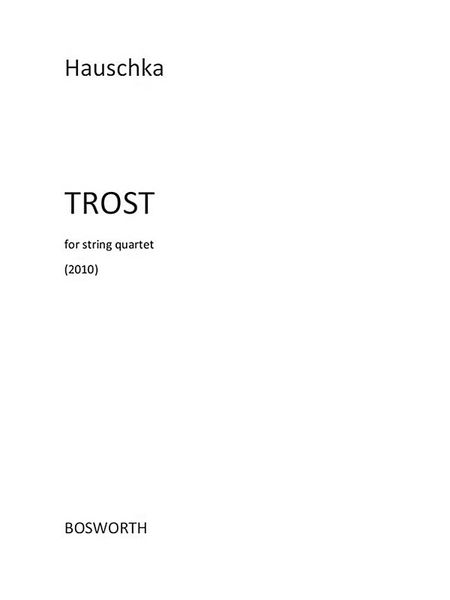 Trost : For String Quartet (2010).