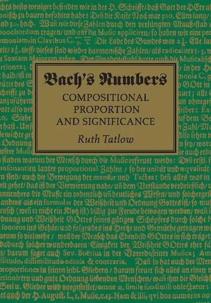 Bach's Numbers : Compositional Proportion and Significance.