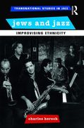 Jews and Jazz : Improvising Ethnicity.