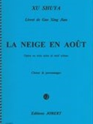 La Neige En Août : Opéra En Trois Actes Et Neuf Scènes (2002-2004).