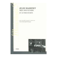 Mes Souvenirs Et Autres Écrits / edited by Jean-Christophe Branger.