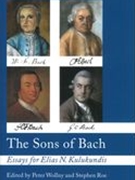 Sons of Bach : Essays For Elias N. Kulukundis / edited by Peter Wollny and Stephen Roe.