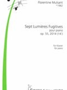 Sept Lumières Fugitives, Op. 55 : Pour Piano (2014).