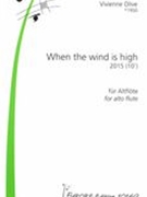 When The Wind Is High : For Alto Flute (2015).