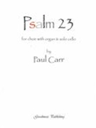 Psalm 23 : For Choir With Organ and Solo Cello (2014, Rev. 2017).