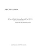 Where It Finds Nothing But The Wind : For Soprano, Flute, Guitar, Percussion and Electronics (2013).