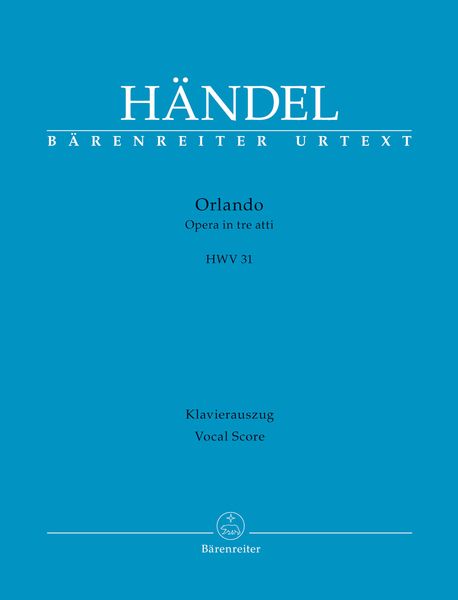 Orlando : Opera Seria In Tre Atti, HWV 31 / Piano reduction by Michael Pacholke.