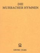 Murbacher Hymnen: Nach der Handschrift / herausgegeben von Eduard Sievers.