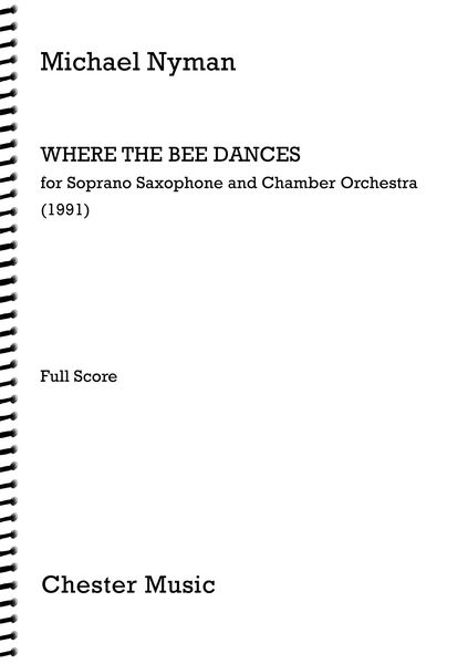 Where The Bee Dances : For Soprano Saxophone and Chamber Orchestra (1991/2014).
