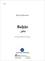 Buhur : For Clarinet In B Flat, Violin, Viola and Cello (2008, Rev. 2014).