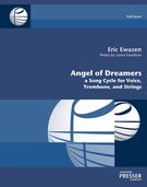 Angel of Dreamers : A Song Cycle For Voice, Trombone and Strings.