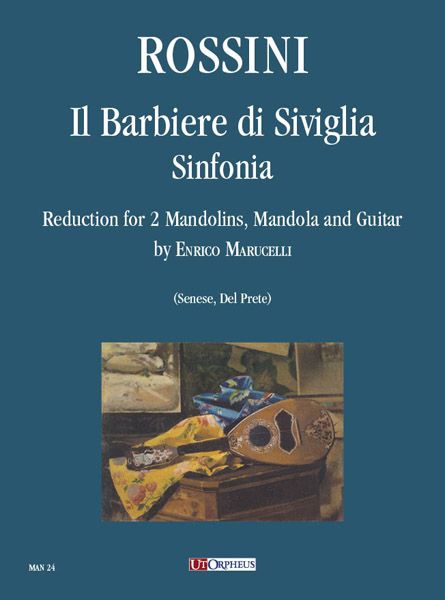 Barbiere Di Siviglia - Sinfonia : For 2 Mandolins, Mandola and Guitar / arr. Enrico Marucelli.