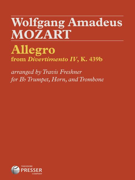 Allegro From Divertimento IV, K. 439b : For Trumpet, Horn and Trombone / arr. Travis Freshner.