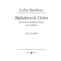 Alphabicycle Order : For Narrator, Children's Chorus and Orchestra (2007).