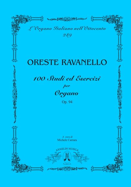 100 Studi E Esercizi Per Organo, Op. 94 / edited by Michel Carrara.