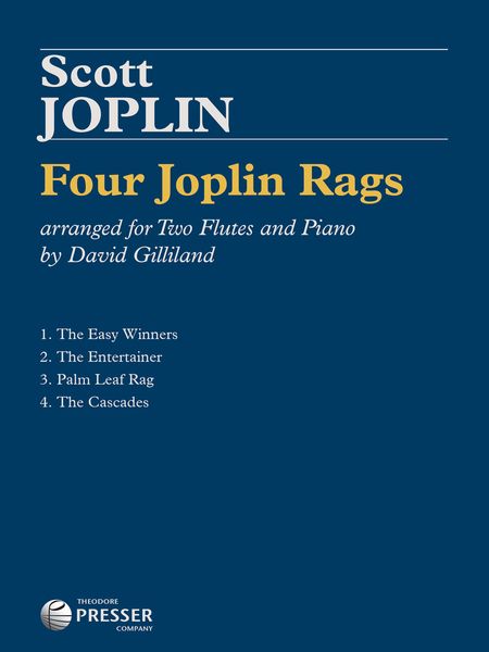 Four Joplin Rags : For Two Flutes and Piano / arranged by David Gillliland.