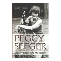 Peggy Seeger : A Life of Music, Love and Politics.