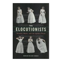 Elocutionists : Women, Music and The Spoken Word.